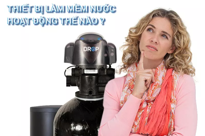 Thiết bị làm mềm nước hoạt động thế nào?