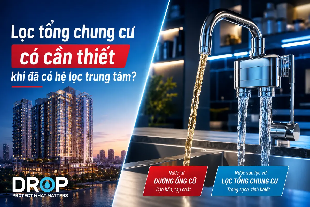 Lọc nước chung cư: có cần lắp riêng khi tòa nhà đã có hệ thống lọc trung tâm
