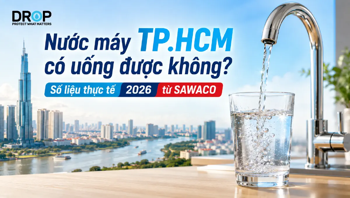 Nước Máy TP HCM Có Uống Được Không? Số Liệu SAWACO 2026